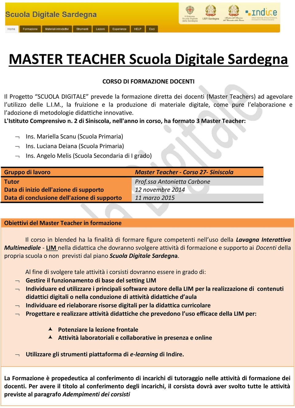 Angelo Melis (Scuola Secondaria di I grado) Gruppo di lavoro Master Teacher - Corso 27- Siniscola Tutor Prof.