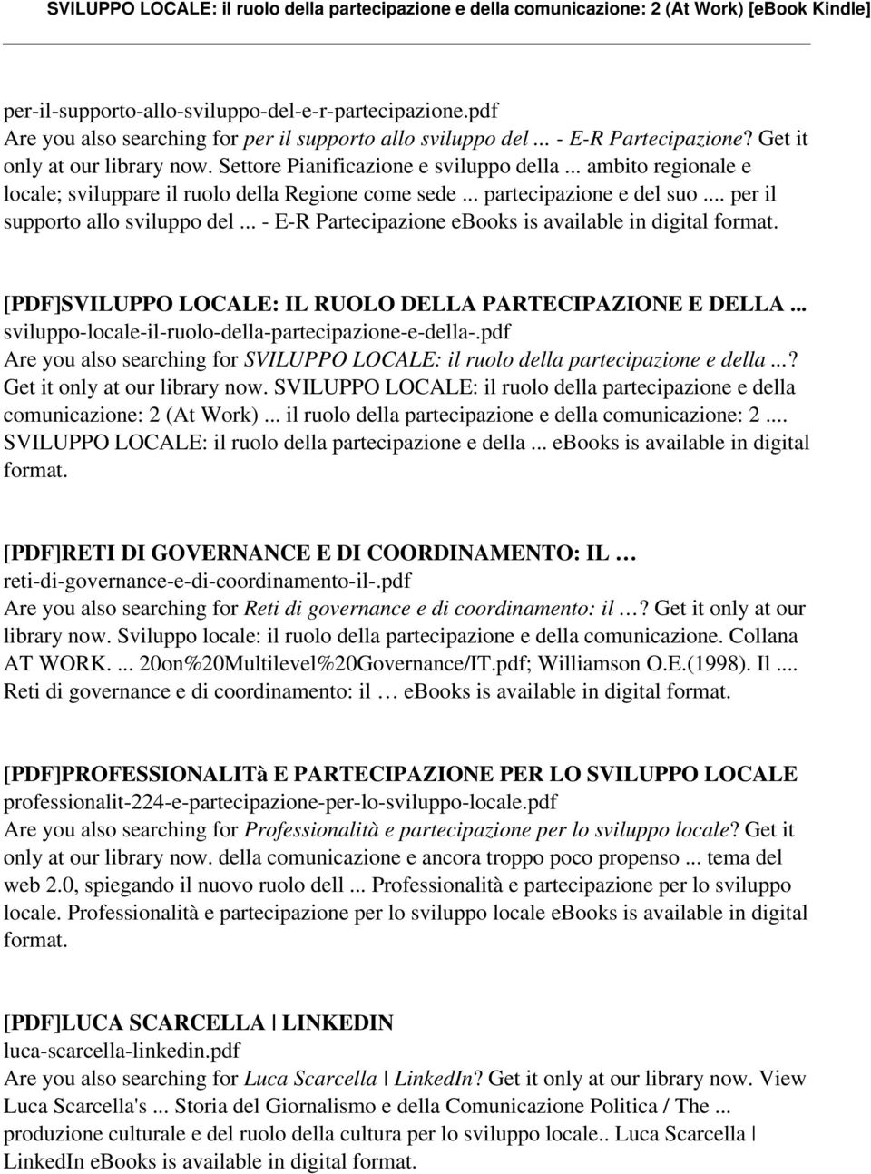 .. - E-R Partecipazione ebooks is available in digital [PDF]SVILUPPO LOCALE: IL RUOLO DELLA PARTECIPAZIONE E DELLA... sviluppo-locale-il-ruolo-della-partecipazione-e-della-.