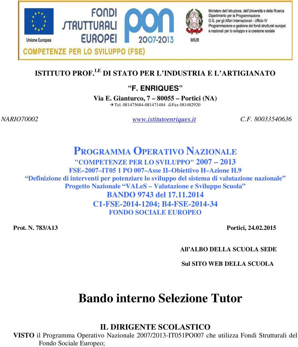 2014 C1-FSE-2014-1204; B4-FSE-2014-34 FONDO SOCIALE EUROPEO Prot. N. 783/A13 Portici, 24.02.