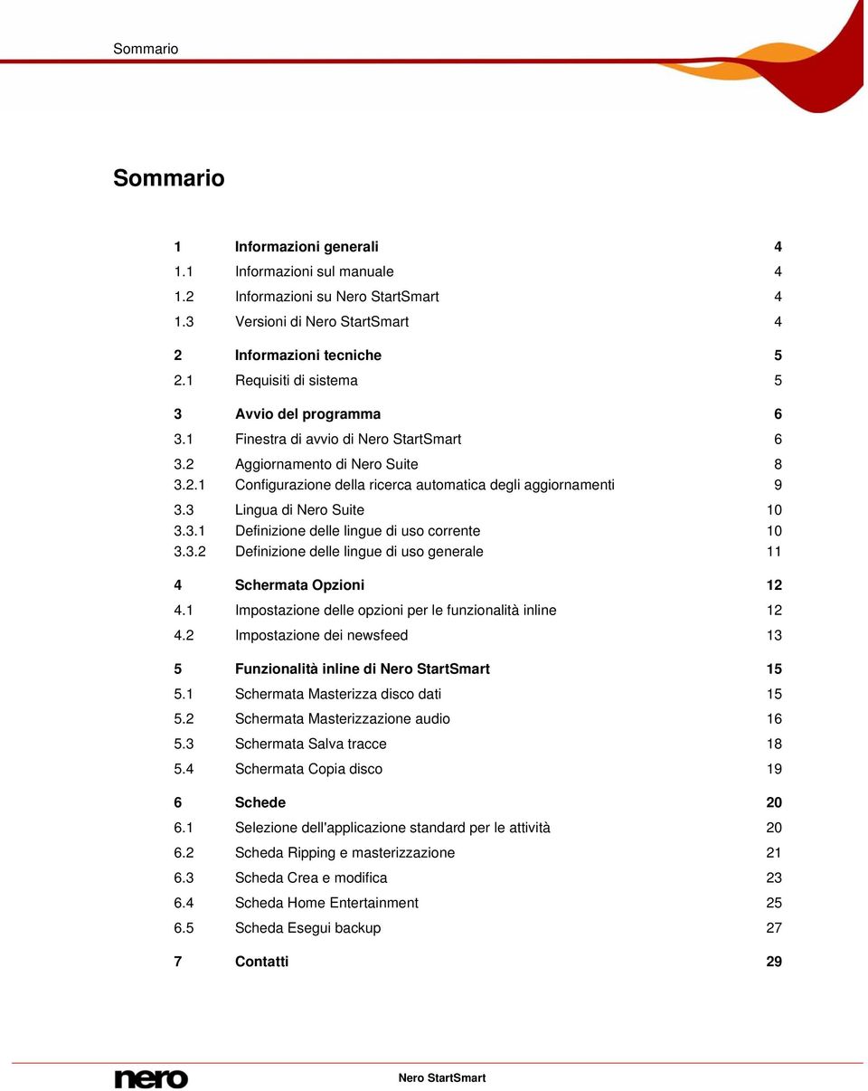 3 Lingua di Nero Suite 10 3.3.1 Definizione delle lingue di uso corrente 10 3.3.2 Definizione delle lingue di uso generale 11 4 Schermata Opzioni 12 4.