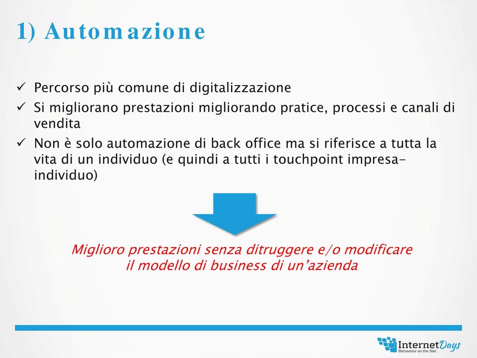 ma si riferisce a tutta la vita di un individuo (e quindi a tutti i touchpoint