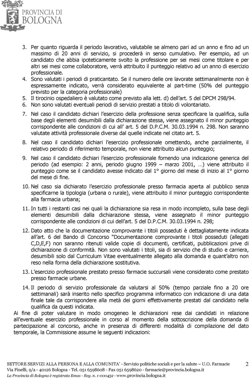 esercizio professionale. 4. Sono valutati i periodi di praticantato.