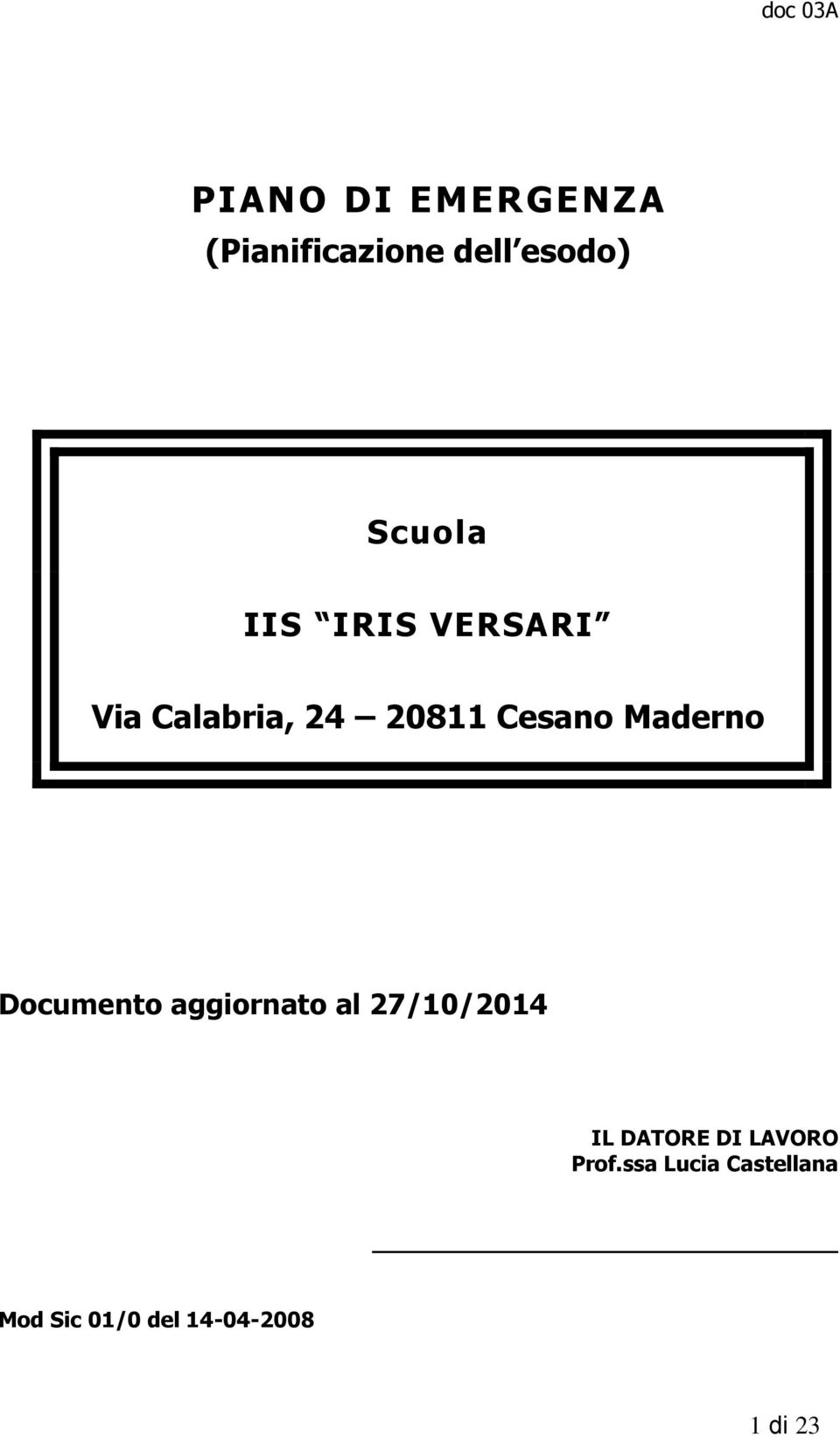 Documento aggiornato al 27/10/2014 IL DATORE DI LAVORO