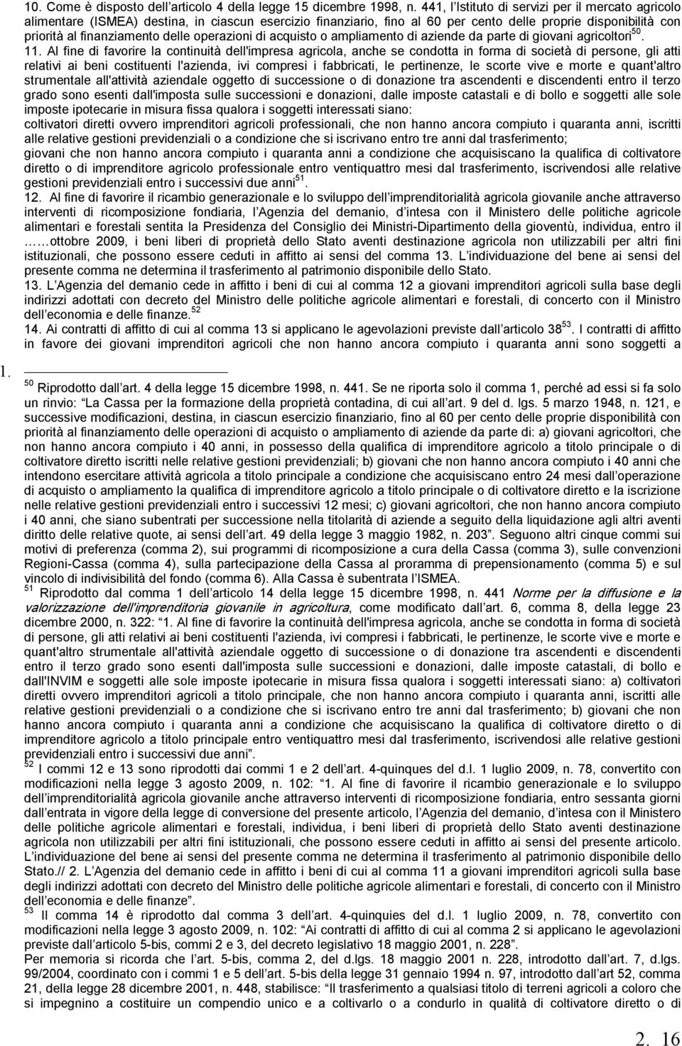 operazioni di acquisto o ampliamento di aziende da parte di giovani agricoltori 50. 11.