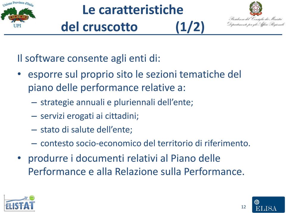 servizi erogati ai cittadini; stato di salute dell ente; contesto socio-economico del territorio di