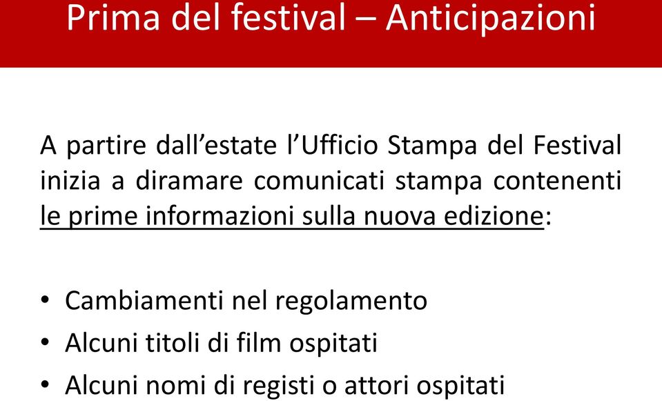 le prime informazioni sulla nuova edizione: Cambiamenti nel