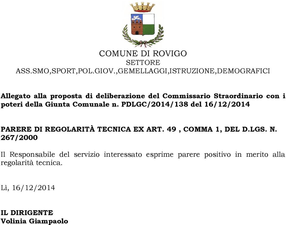 i poteri della Giunta Comunale n. PDLGC/2014/138 del 16/12/2014 PARERE DI REGOLARITÀ TECNICA EX ART.