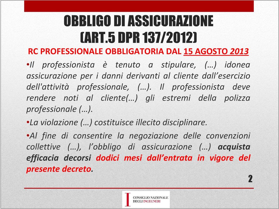 derivanti al cliente dall esercizio dell'attività professionale, ( ).