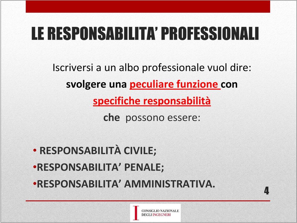 con specifiche responsabilità che possono essere: