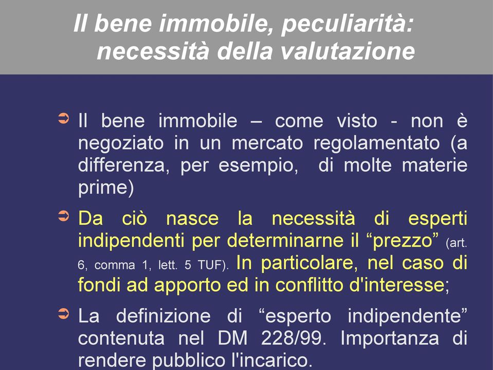 per determinarne il prezzo (art. 6, comma 1, lett. 5 TUF).