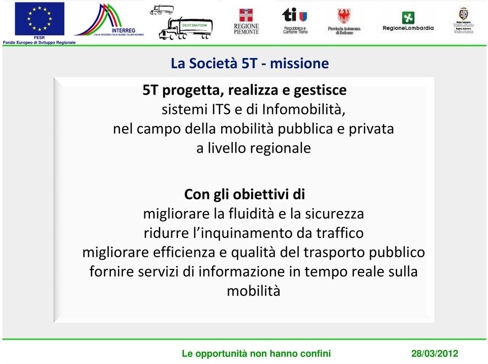 migliorare la fluidità e la sicurezza ridurre l inquinamento da traffico migliorare