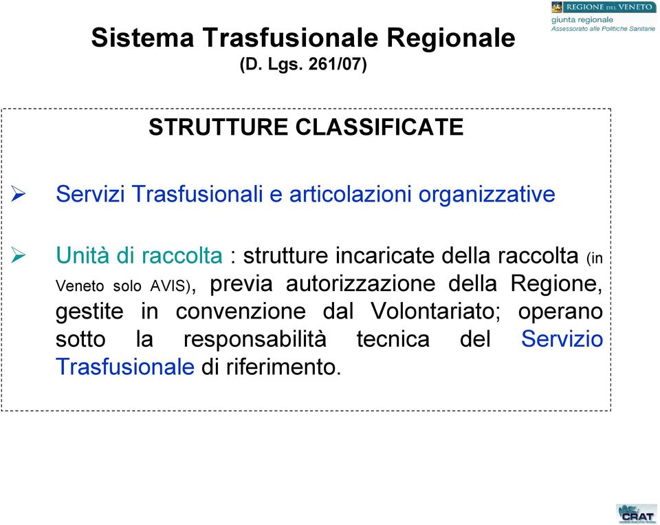 di raccolta : strutture incaricate della raccolta (in Veneto solo AVIS), previa