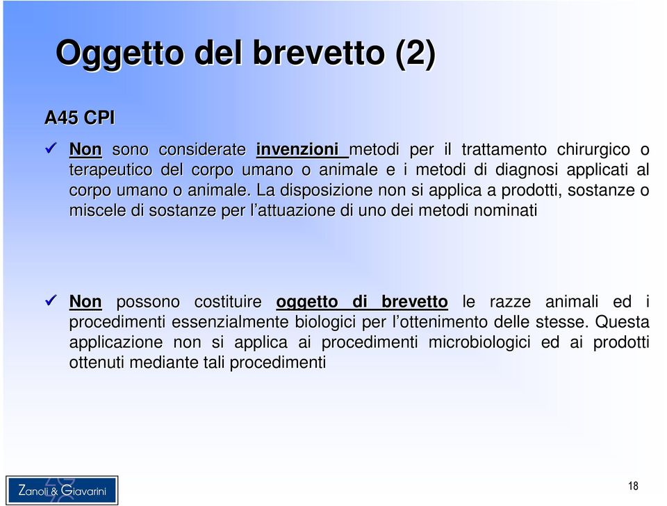 La disposizione non si applica a prodotti,, sostanze o miscele di sostanze per l attuazione l di uno dei metodi nominati Non possono costituire