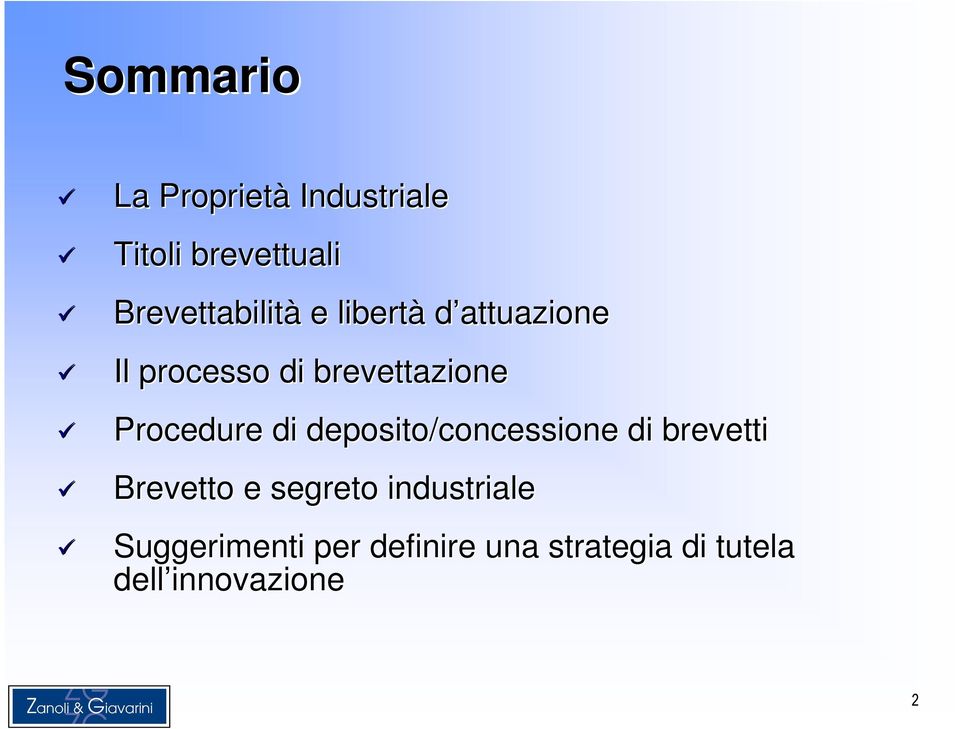 Procedure di deposito/concessione di brevetti Brevetto e segreto