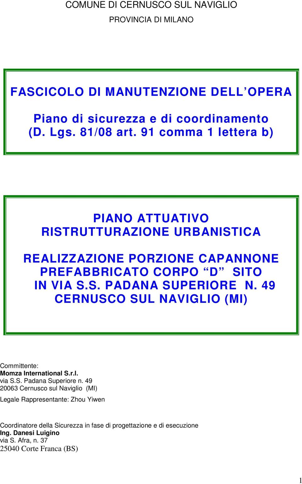 49 CERNUSCO SUL NAVIGLIO (MI) Committente: Momza International S.r.l. via S.S. Padana Superiore n.