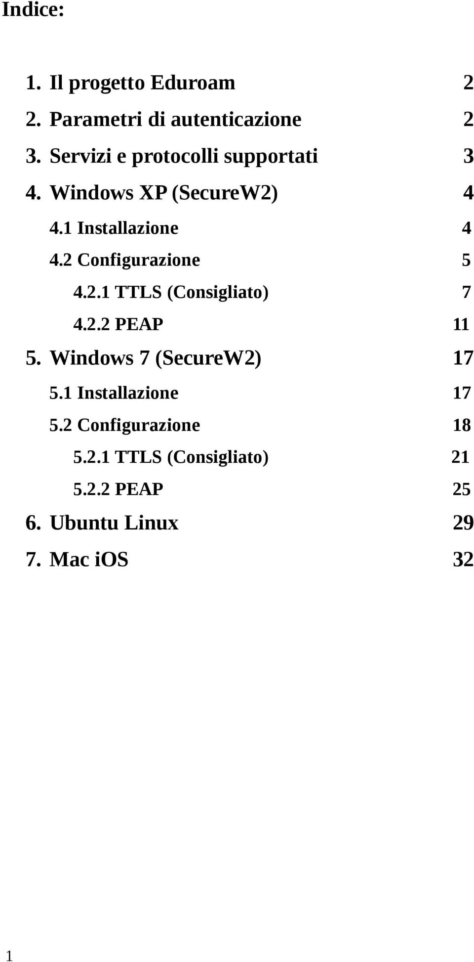 2 Configurazione 5 4.2.1 TTLS (Consigliato) 4.2.2 PEAP 5.