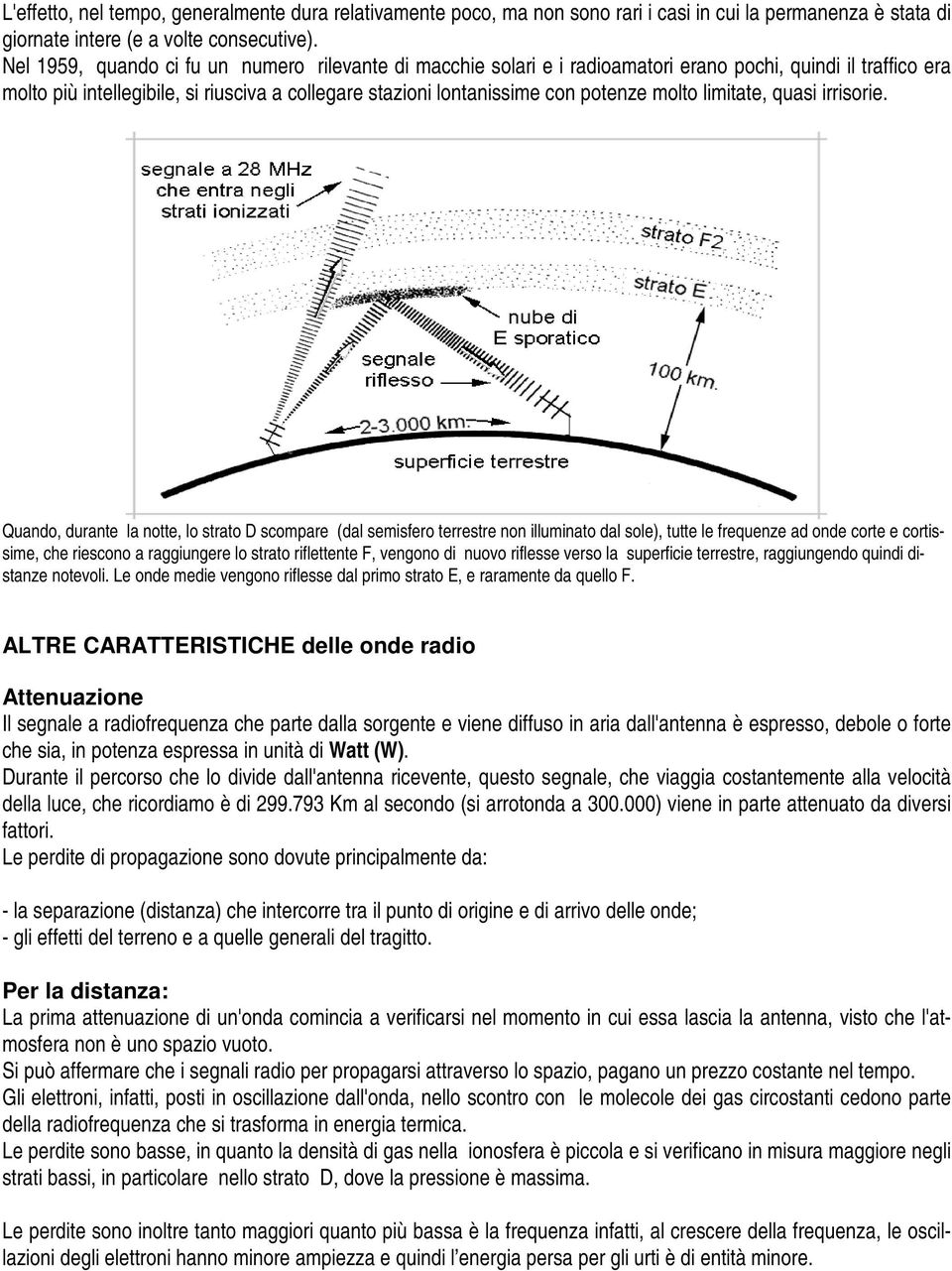 molto limitate, quasi irrisorie.