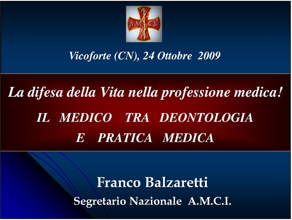 IL MEDICO TRA DEONTOLOGIA E PRATICA MEDICA