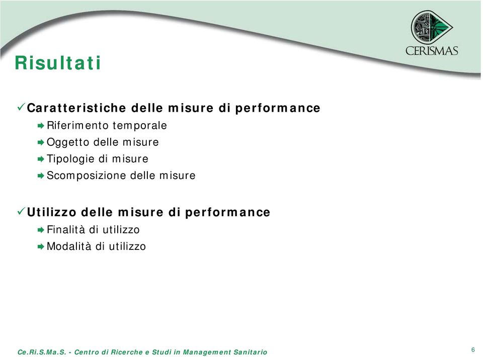 misure Scomposizione delle misure Utilizzo delle misure