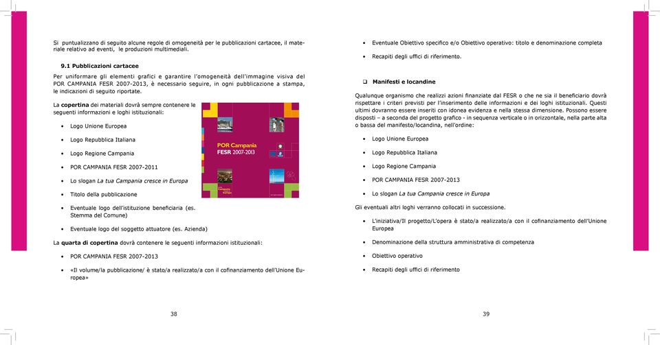 indicazioni di seguito riportate.