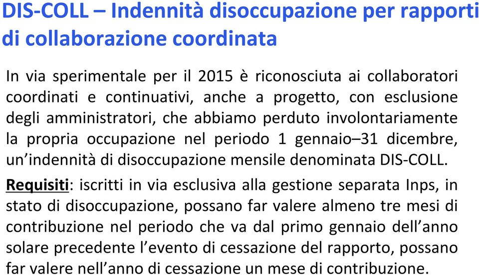 disoccupazione mensile denominata DIS-COLL.