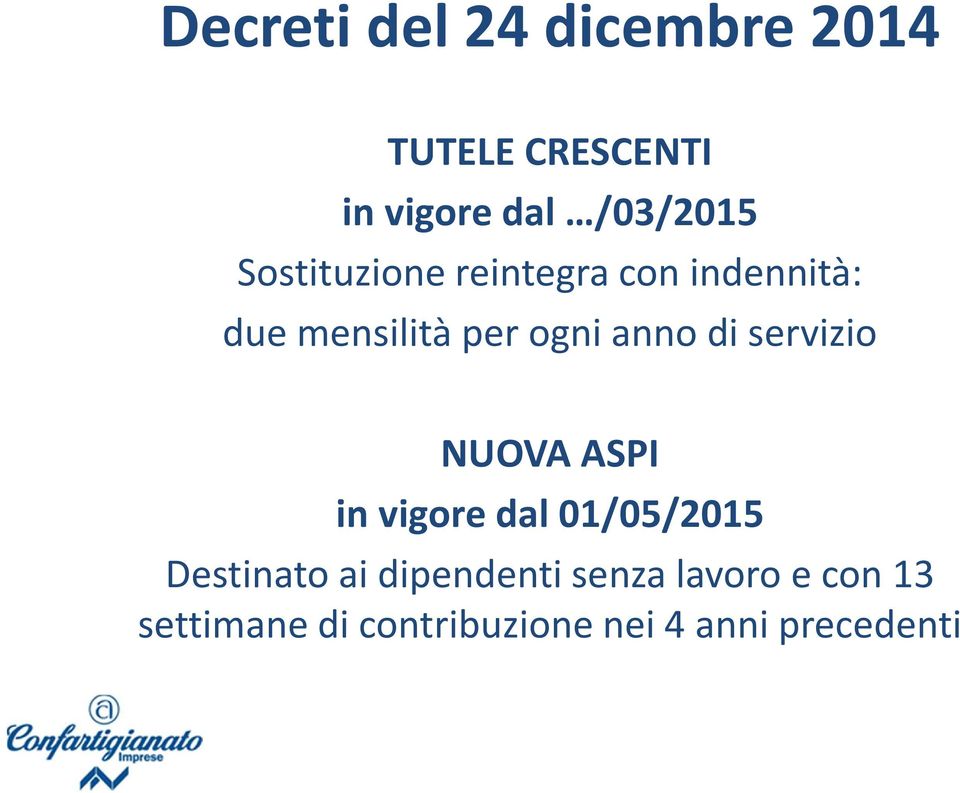 servizio NUOVA ASPI in vigore dal 01/05/2015 Destinato ai dipendenti