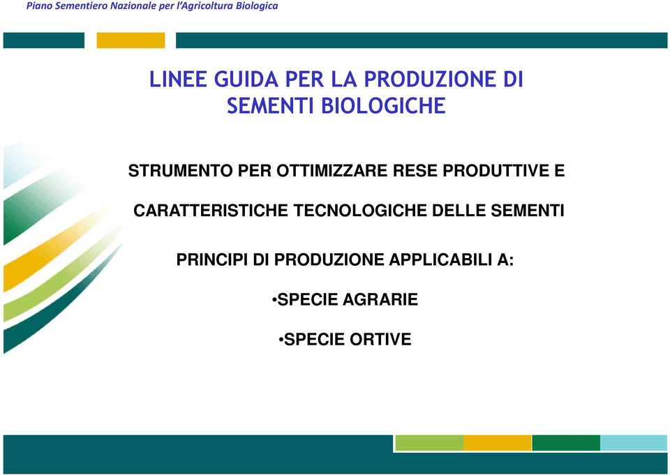 OTTIMIZZARE RESE PRODUTTIVE E CARATTERISTICHE TECNOLOGICHE DELLE