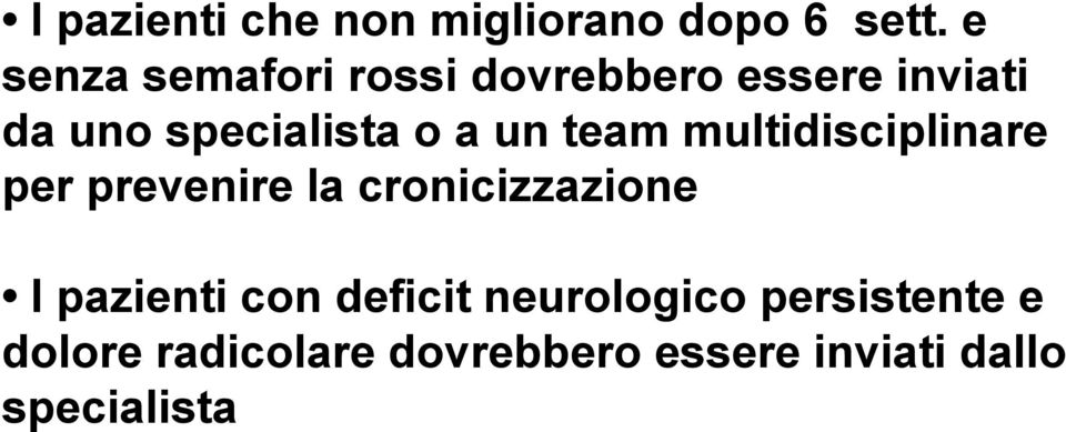 a un team multidisciplinare per prevenire la cronicizzazione I