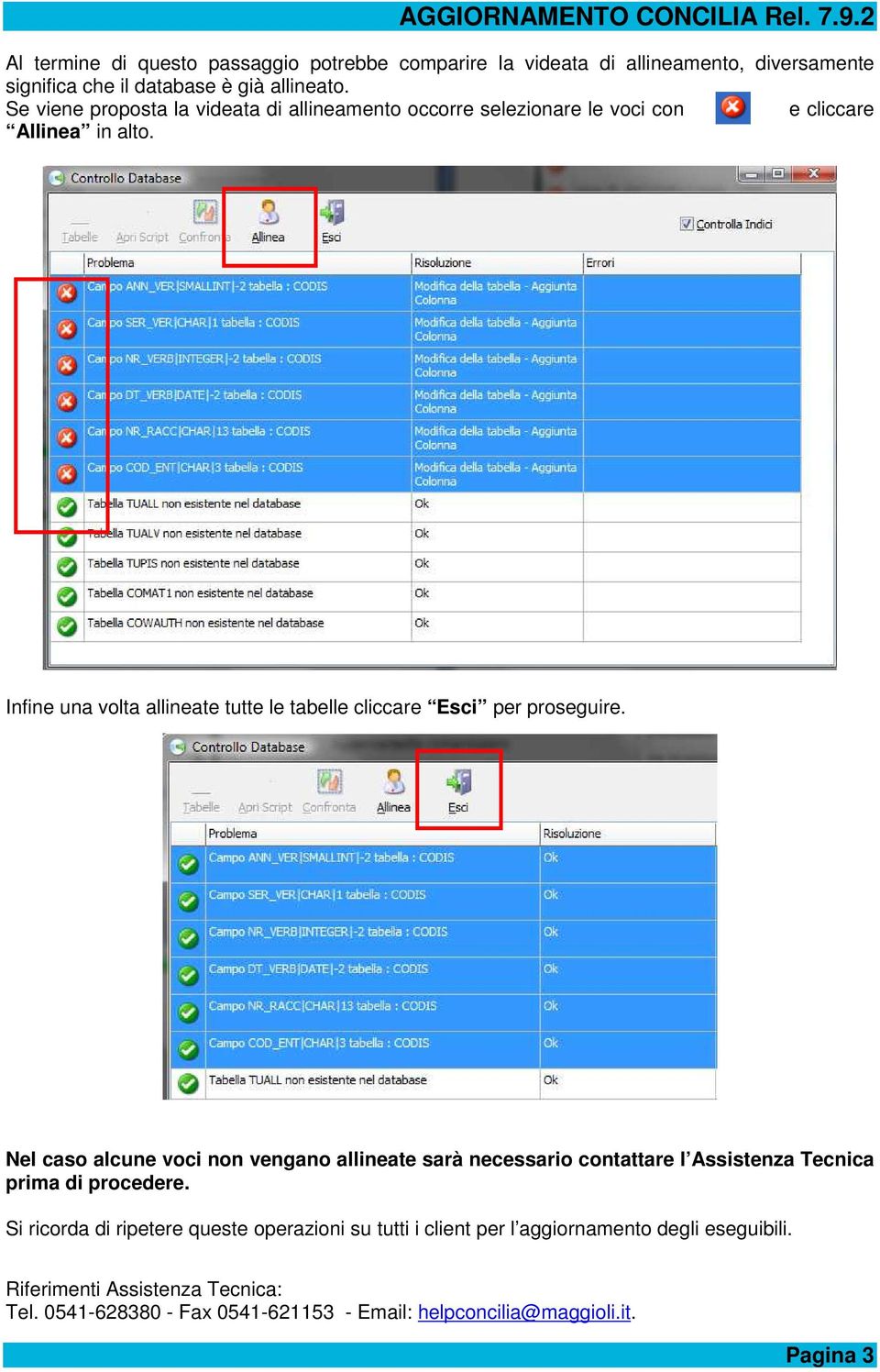 Infine una volta allineate tutte le tabelle cliccare Esci per proseguire.