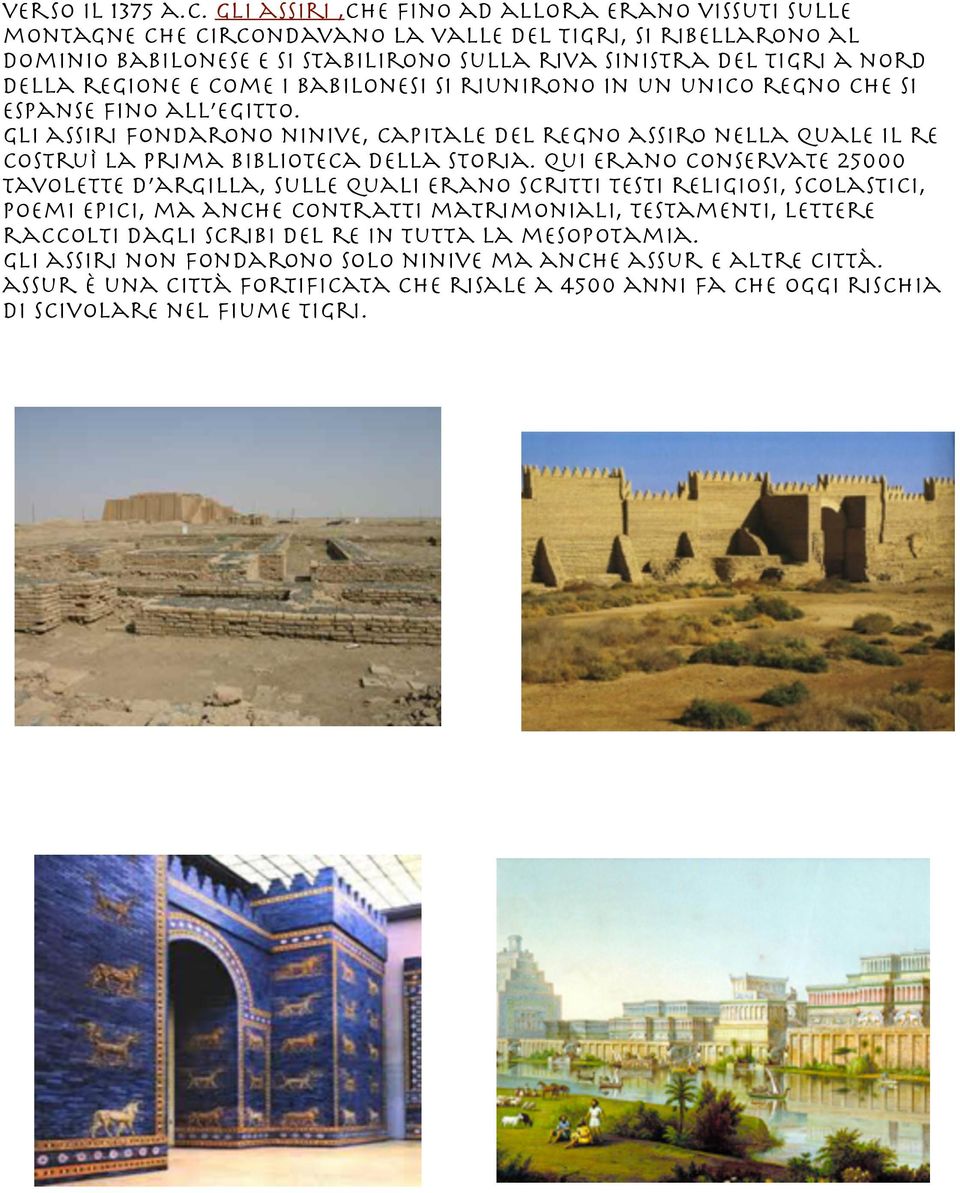 regione e come i babilonesi si riunirono in un unico regno che si espanse fino all egitto.