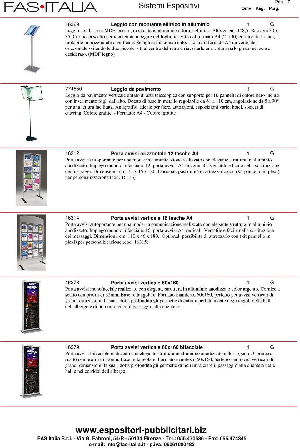 Semplice funzionamento: ruotare il formato A4 da verticale a orizzontale svitando le due piccole viti al centro del retro e riavvitarle una volta averlo girato nel senso desiderato.