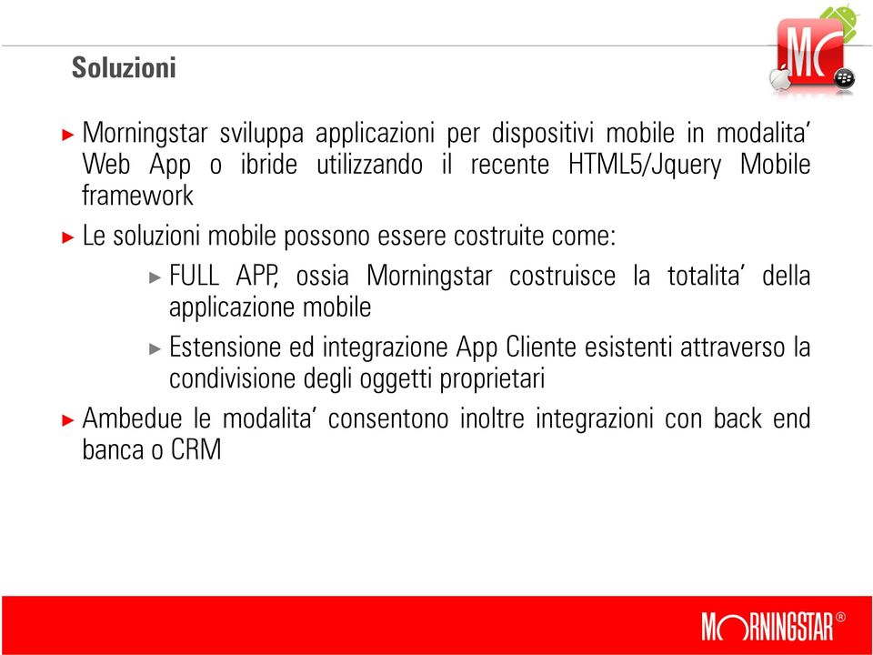 Morningstar costruisce la totalita della applicazione mobile Estensione ed integrazione App Cliente esistenti