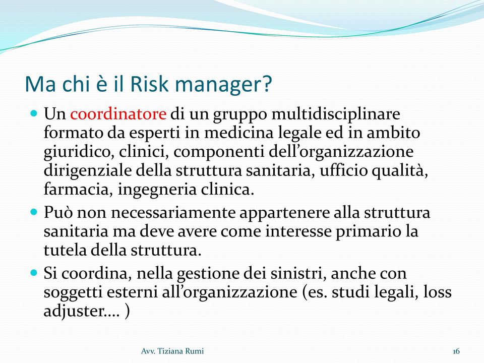 dell organizzazione dirigenziale della struttura sanitaria, ufficio qualità, farmacia, ingegneria clinica.