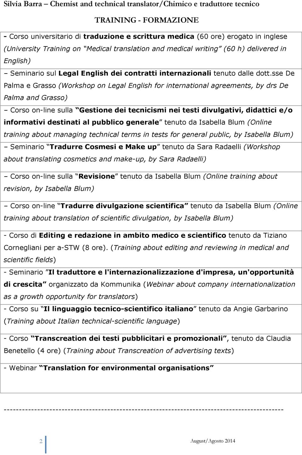 sse De Palma e Grasso (Workshop on Legal English for international agreements, by drs De Palma and Grasso) Corso on-line sulla Gestione dei tecnicismi nei testi divulgativi, didattici e/o informativi