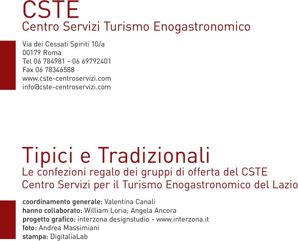 com Tipici e Tradizionali Le confezioni regalo dei gruppi di offerta del CSTE Centro Servizi per il Turismo Enogastronomico