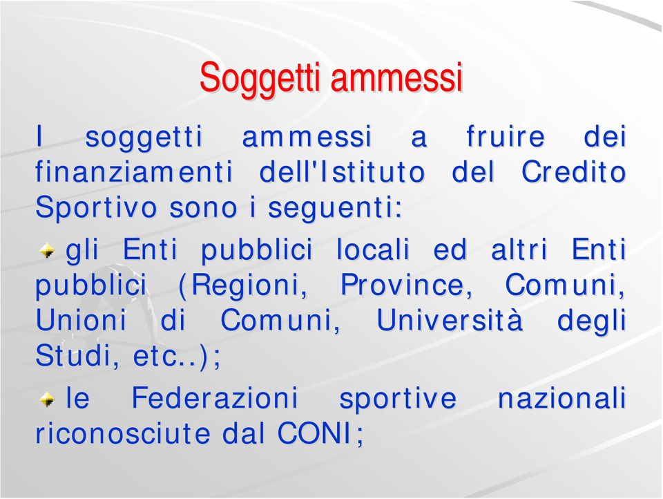 locali ed altri Enti pubblici (Regioni, Province, Comuni, Unioni di