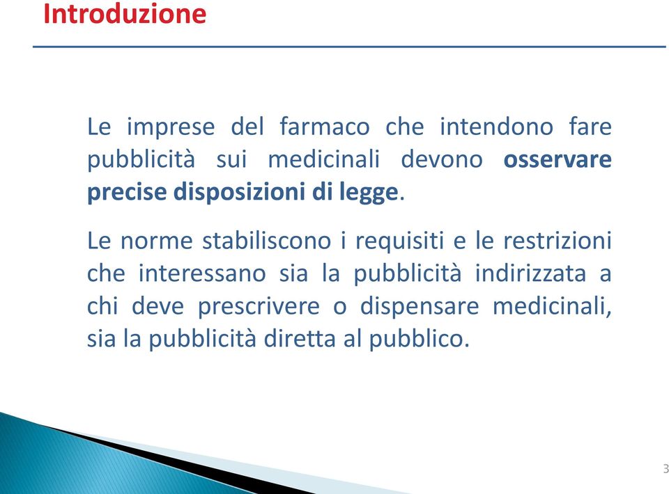 Le norme stabiliscono i requisiti e le restrizioni che interessano sia la