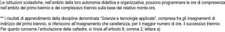 indirizzo del primo biennio, si riferiscono all insegnamento che caratterizza, per il maggior numero di, il