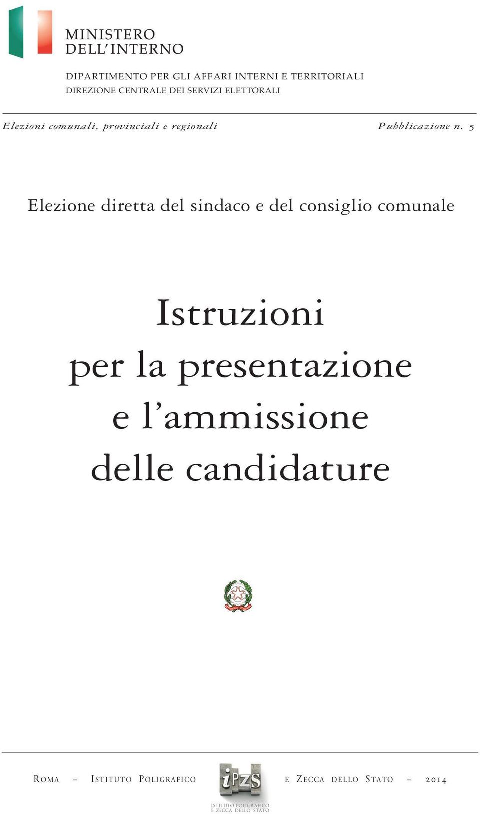 5 Elezione diretta del sindaco e del consiglio comunale Istruzioni per la