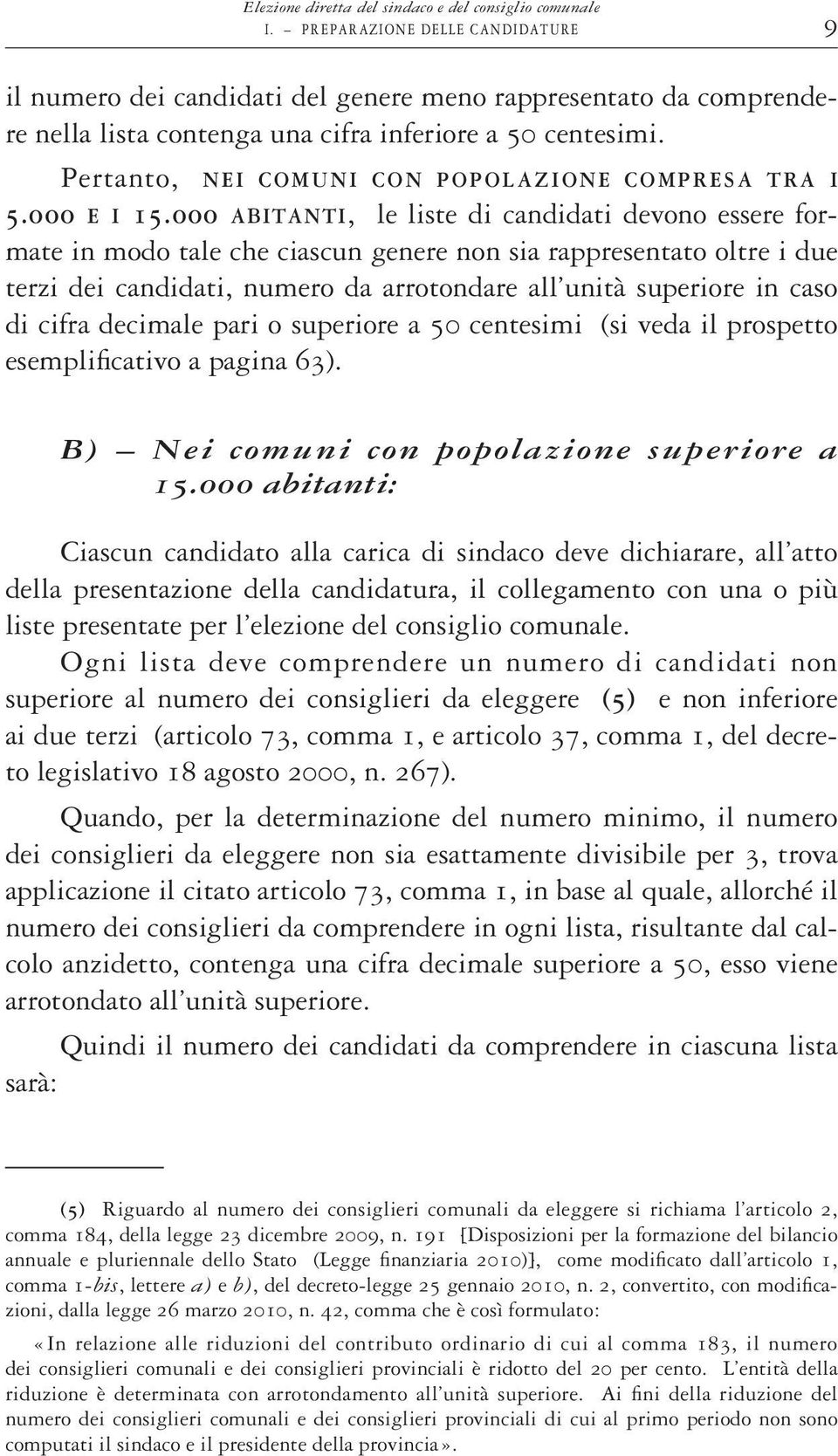 Pertanto, NEI COMUNI CON POPOLAZIONE COMPRESA TRA I 5.000 E I15.