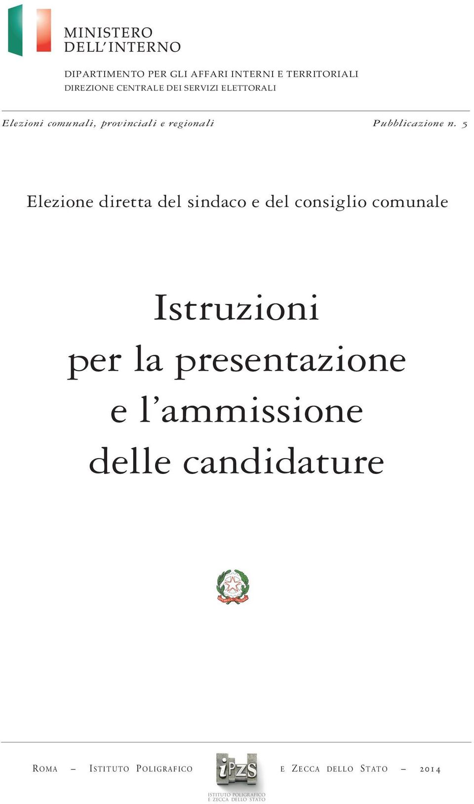 5 Elezione diretta del sindaco e del consiglio comunale Istruzioni per la