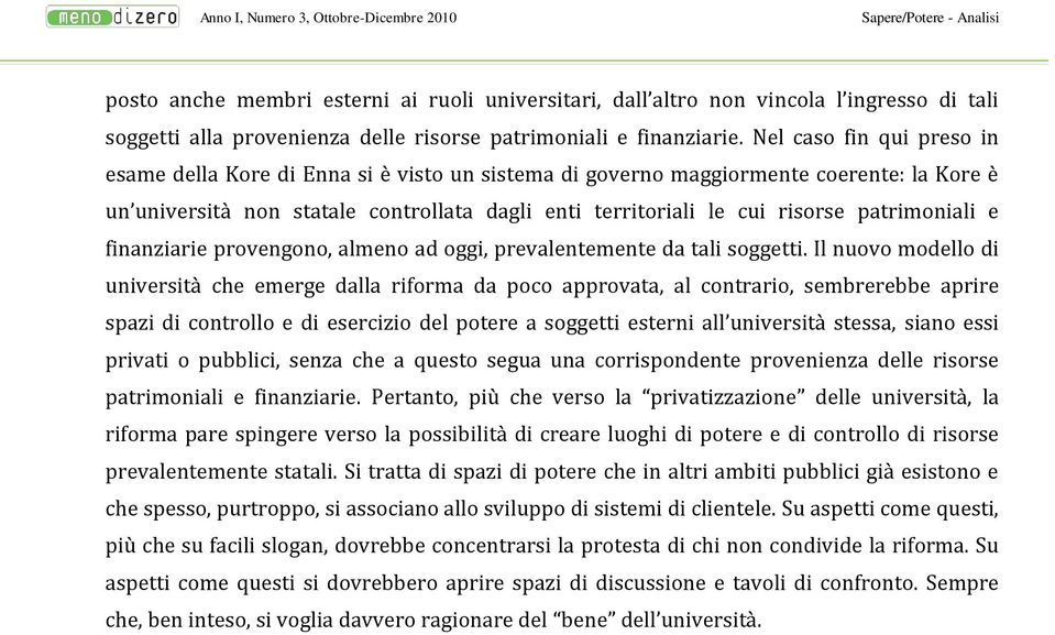 patrimoniali e finanziarie provengono, almeno ad oggi, prevalentemente da tali soggetti.