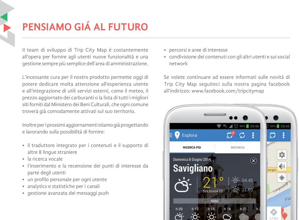 carburanti o la lista di tutti i migliori siti forniti dal Ministero dei Beni Culturali, che ogni comune troverà già comodamente attivati sul suo territorio.