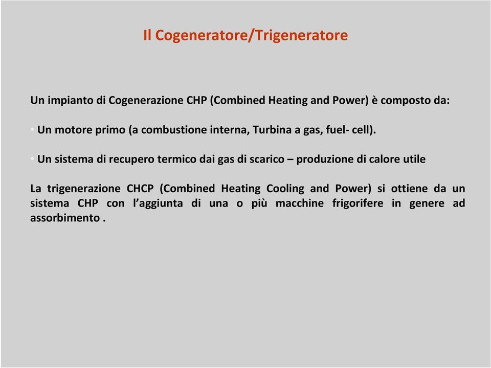 Un sistema di recupero termico dai gas di scarico produzione di calore utile La trigenerazione CHCP