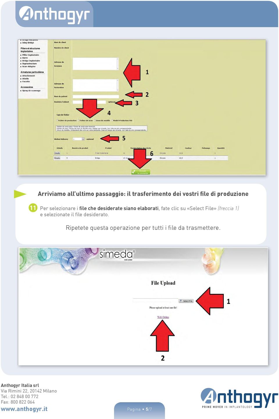 clic su «Select File» (freccia 1) e selezionate il file desiderato.