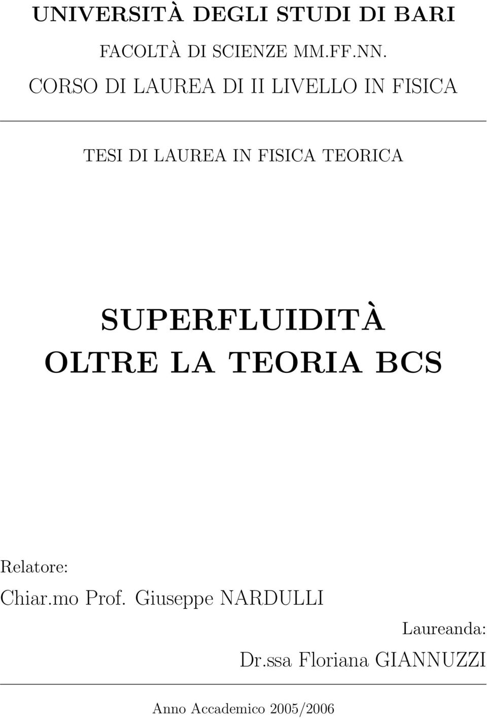 TEORICA SUPERFLUIDITÀ OLTRE LA TEORIA BCS Relatore: Chiar.mo Prof.