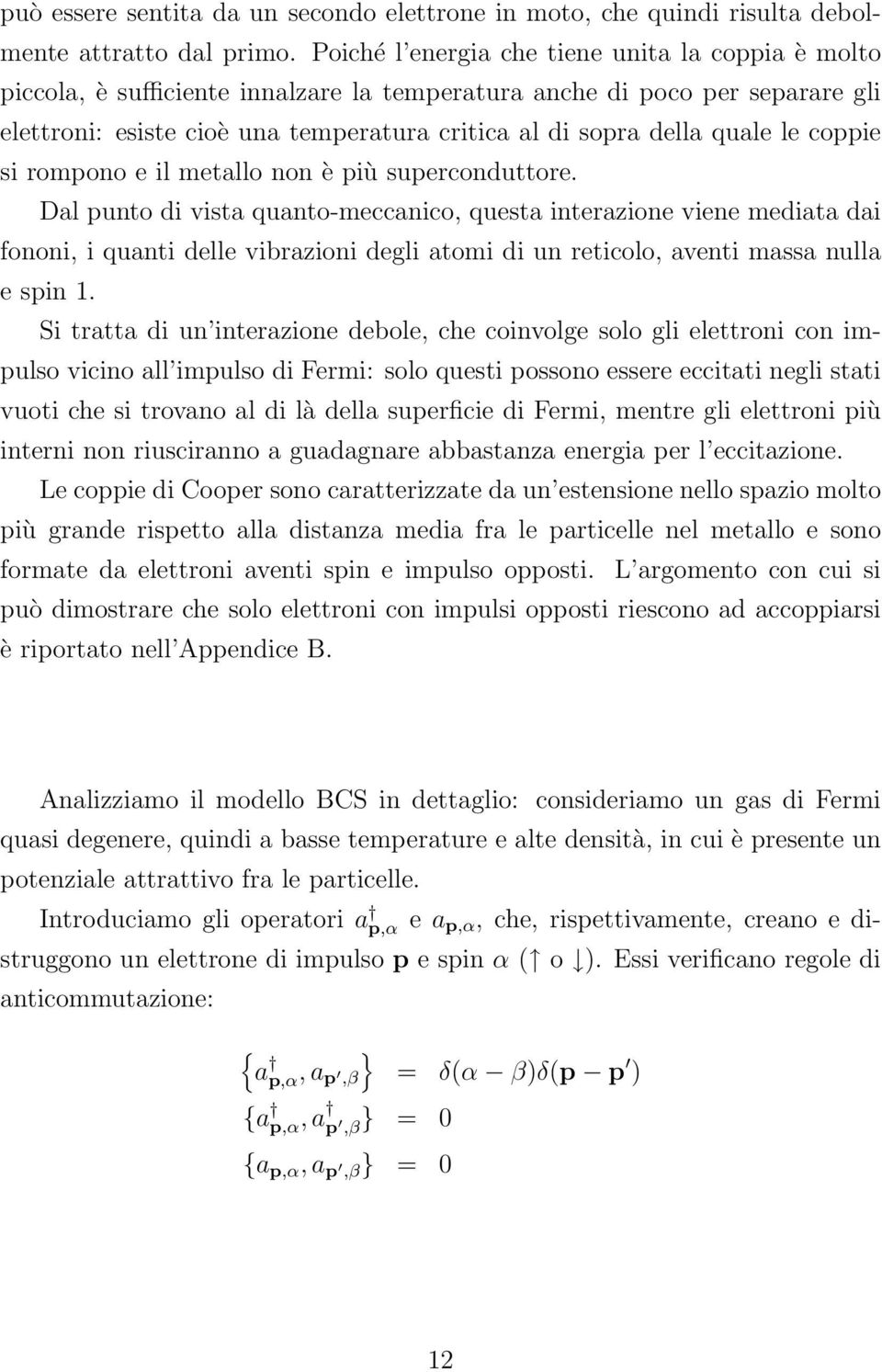 quale le coppie si rompono e il metallo non è più superconduttore.