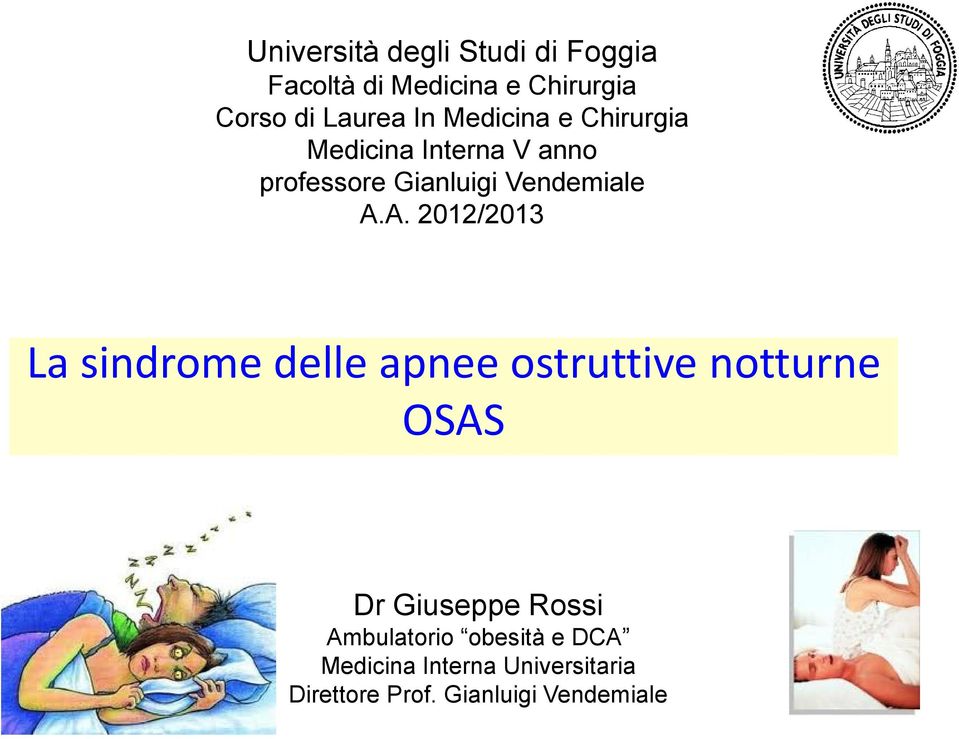 A. 2012/2013 La sindrome delle apnee ostruttive notturne OSAS Dr Giuseppe Rossi