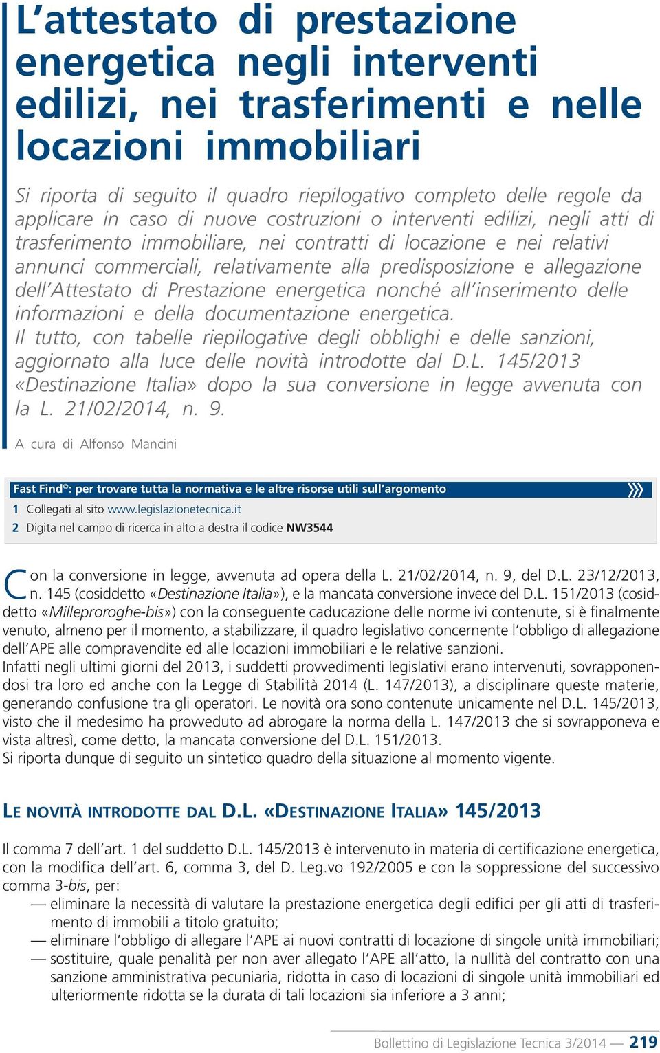 allegazione dell Attestato di Prestazione energetica nonché all inserimento delle informazioni e della documentazione energetica.