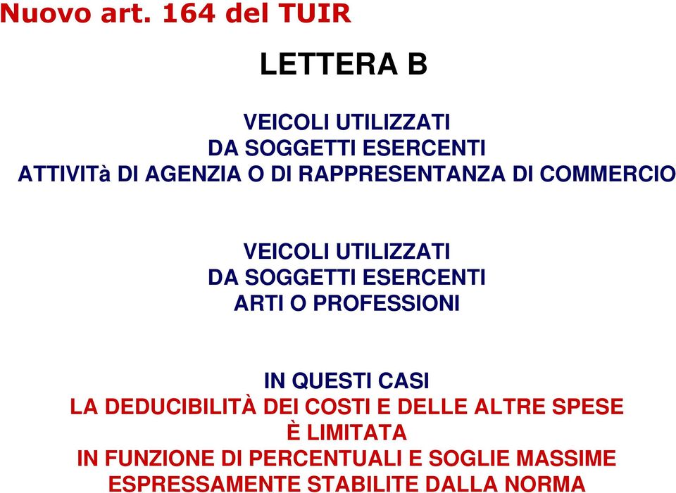 RAPPRESENTANZA DI COMMERCIO VEICOLI UTILIZZATI DA SOGGETTI ESERCENTI ARTI O